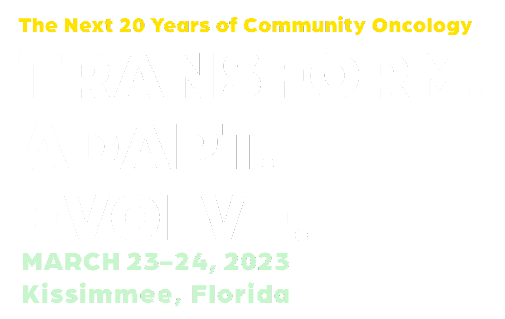 Transform. Adapt. Evolve for the Community Oncology Conference